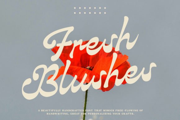 Fresh Blushes: The Modern Script Font for Scroll-Stopping Campaigns