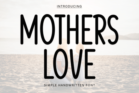 Mothers Love: A Script Font for Authentic Brand Identity